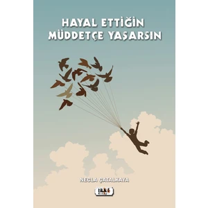 Hayal Ettiğin Müddetçe Yaşarsın - Necla Çatalkaya
