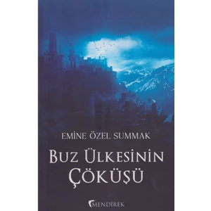 Buz Ülkesinin Çöküşü - Emine Özel Summak