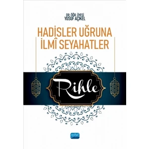 Hadisler Uğruna Ilmi Seyahatler - Rihle - Yusuf Açıkel