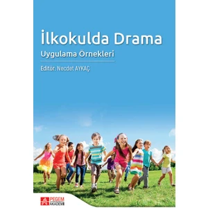 Pegem Akademi Yayıncılık - Akademik Kitaplar İlkokulda Drama Uygulama Örnekleri