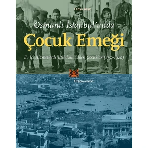 Osmanlı Istanbul’unda Çocuk Emeği - Yahya Araz