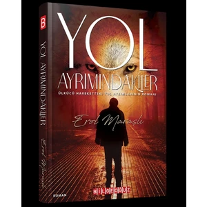 Yol Ayrımındakiler - Erol Maraşlı