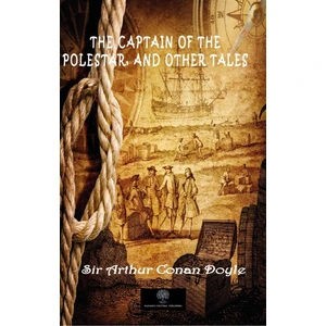 The Captain Of The Polestar, And Other Tales - Sir Arthur Conan Doyle