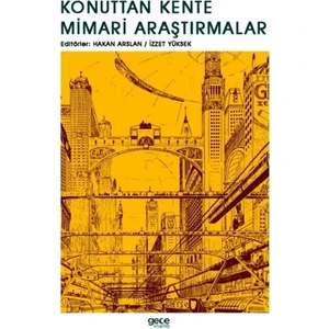 Konuttan Kente Mimari Araştırmalar - Hakan Arslan