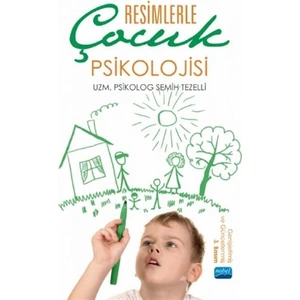 Resimlerle Çocuk Psikolojisi - Semih Tezelli