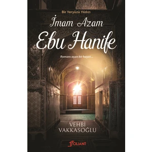 Bir Yeryüzü Yıldızı - Imam Azam Ebu Hanife - Vehbi Vakkasoğlu