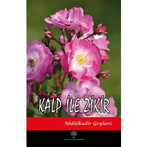 Kalp Ile Zikir - Abdulkadir Geylani