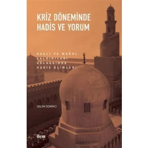 Kriz Döneminde Hadis ve Yorum - Selim Demirci