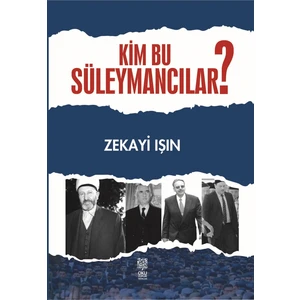 Kim Bu Süleymancılar? - Zekayi Işın
