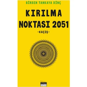 Kırılma Noktası 2051 - Birsen Tankaya Dinç