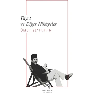 Diyet ve Diğer Hikayeler - Ömer Seyfettin