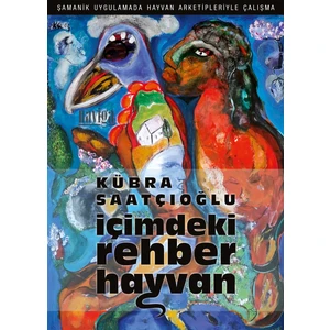 Içimdeki Rehber Hayvan - Kübra Saatçıoğlu