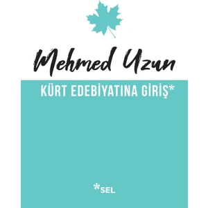 Kürt Edebiyatına Giriş - Mehmed Uzun