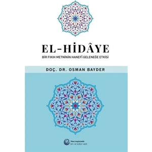 El-Hidaye: Bir Fıkıh Metninin Hanefi Geleneğe Etkisi