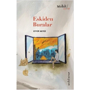 Eskiden Buralar - Eyyüp Akyüz