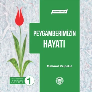 Peygamberimizin Hayatı - Peygamberimiz Serisi 1 - Mahmut Kelpetin