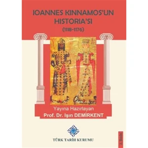 Ioannes Kinnamos’un Historia’sı (1118- 1176 ) - Işın Demirkent