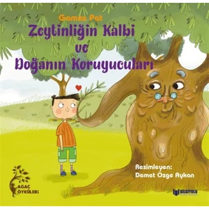 Zeytinliğin Kalbi ve Doğanın Koruyucuları