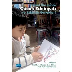 Nobel Akademik Yayıncılık Okul Öncesinde Çocuk Edebiyatı ve Etkinlik Örnekleri