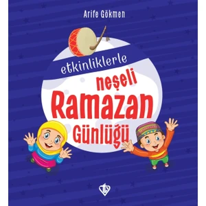 Etkinliklerle Neşeli Ramazan Günlüğü - Arife Gökmen