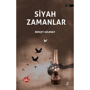 Siyah Zamanlar - Behçet Gülenay