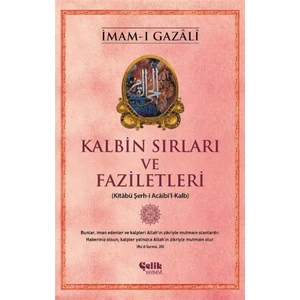 Kalbin Sırları ve Faziletleri - İmam-ı Gazali