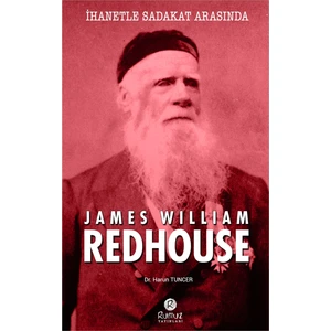 Ihanetle Sadakat Arasında James William Redhouse - Harun Tuncer