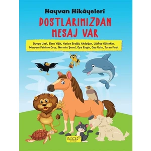 Hayvan Hikayeleri - Dostlarımızdan Mesaj Var - Duygu Uzel