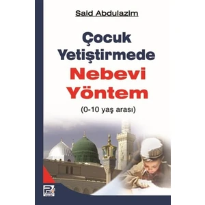 Çocuk Yetiştirmede Nebevi Yöntem