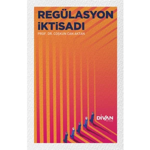 Regülasyon Iktisadı - Coşkun Can Aktan