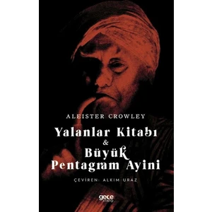Yalanlar Kitabı ve Büyük Pentagram Ayini - Aleister Crowley