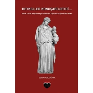 Heykeller Konuşabilseydi... - Serra Durugönül