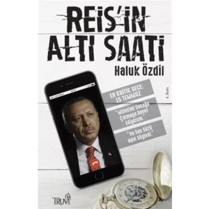 Reis’in Altı Saati - Haluk Özdil