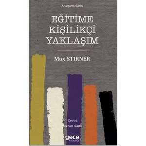 Eğitime Kişilikçi Yaklaşım - Max Stirner