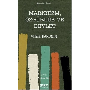 Marksizm, Özgürlük ve Devlet - Mihail Bakunin