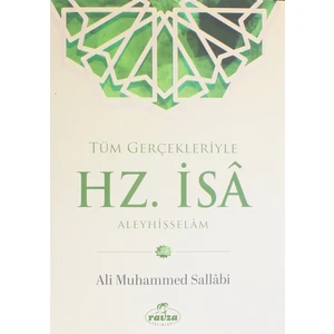 Tüm Gerçekleriyle Hz. Isa Aleyhisselam - Ali Muhammed Sallabi