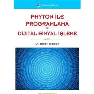 Türkmen Kitabevi - Akademik Kitapları Phyton ile Programlama ve Dijital Sinyal Işleme