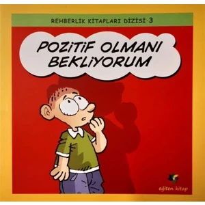 Pozitif Olmanı Bekliyorum - Rehberlik Kitapları Dizisi 3 - Elif Dumanlı