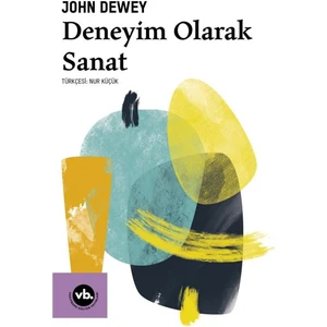 Deneyim Olarak Sanat - John Dewey
