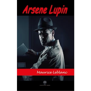 Arsene Lupin - Maurice Leblanc
