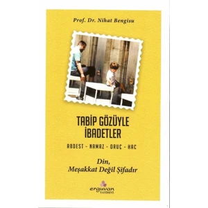 Tabip Gözüyle Ibadetler