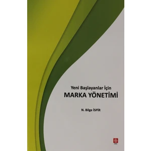 Yeni Başlayanlar Için Marka Yönetimi - N. Bilge İspir