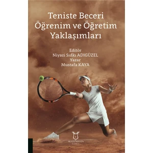 Teniste Beceri Öğrenim ve Öğretim Yaklaşımları - Mustafa Kaya