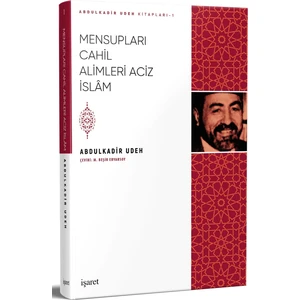 Mensupları Cahil Alimleri Aciz Islam - Abdulkadir Udeh
