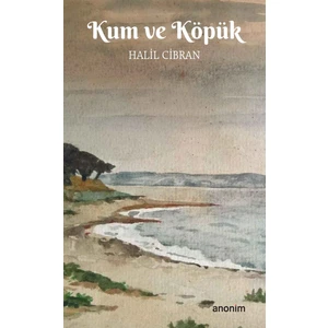 Kum ve Köpük - Halil Cibran
