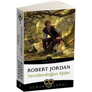 Yenidendoğan Ejder: Zaman Çarkı 3 - Robert Jordan