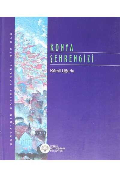 Konya Şehrengizi - Kamil Uğurlu