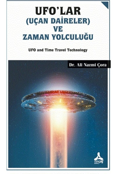 Ufo'lar (Uçan Daireler) ve Zaman Yolculuğu -Ali Nazmi Çora