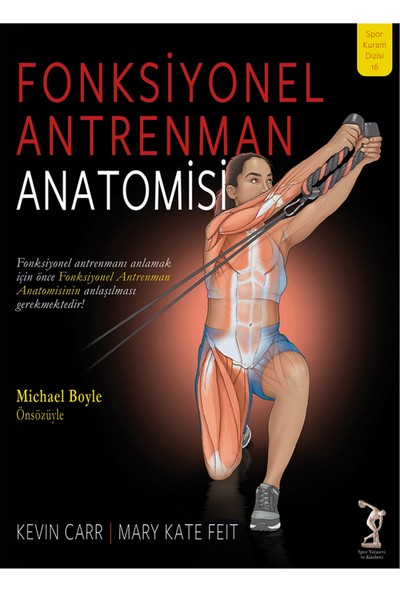 Fonksiyonel Antrenman Anatomisi - Kevin Carr - Mary Kate Feit