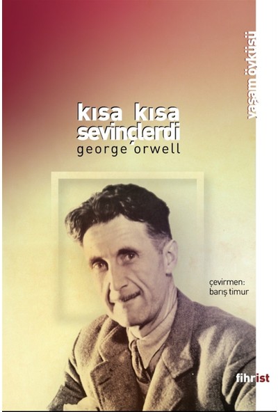Kısa Kısa Sevinçlerdi - George Orwell